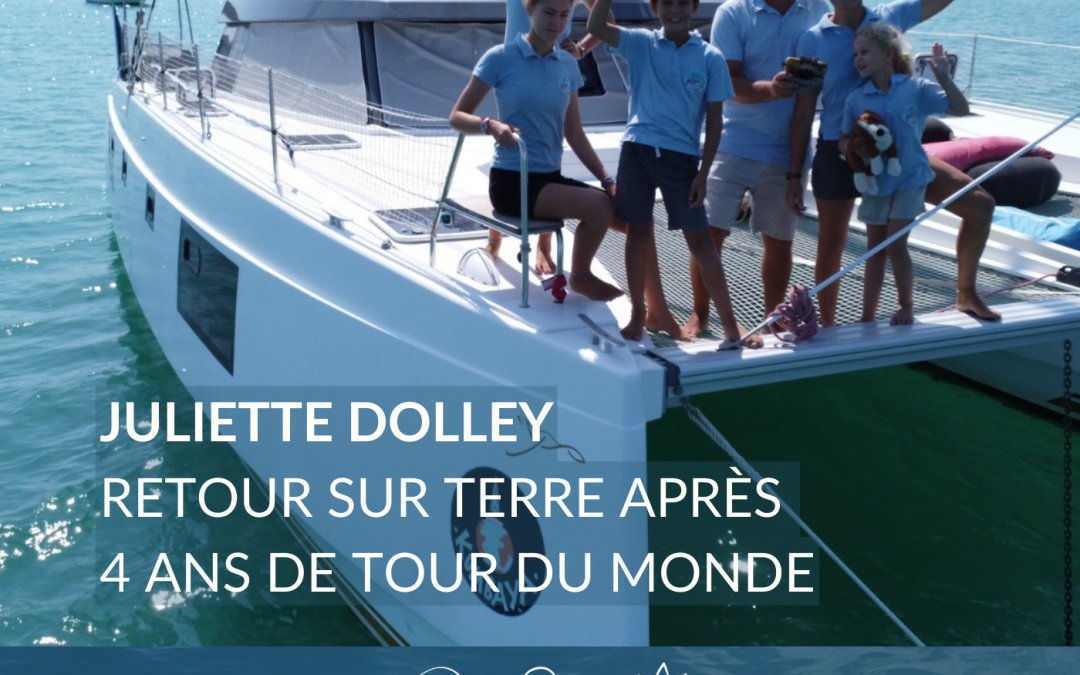 #19 – Juliette Dolley : retour sur terre après 4 ans de tour du monde à la voile